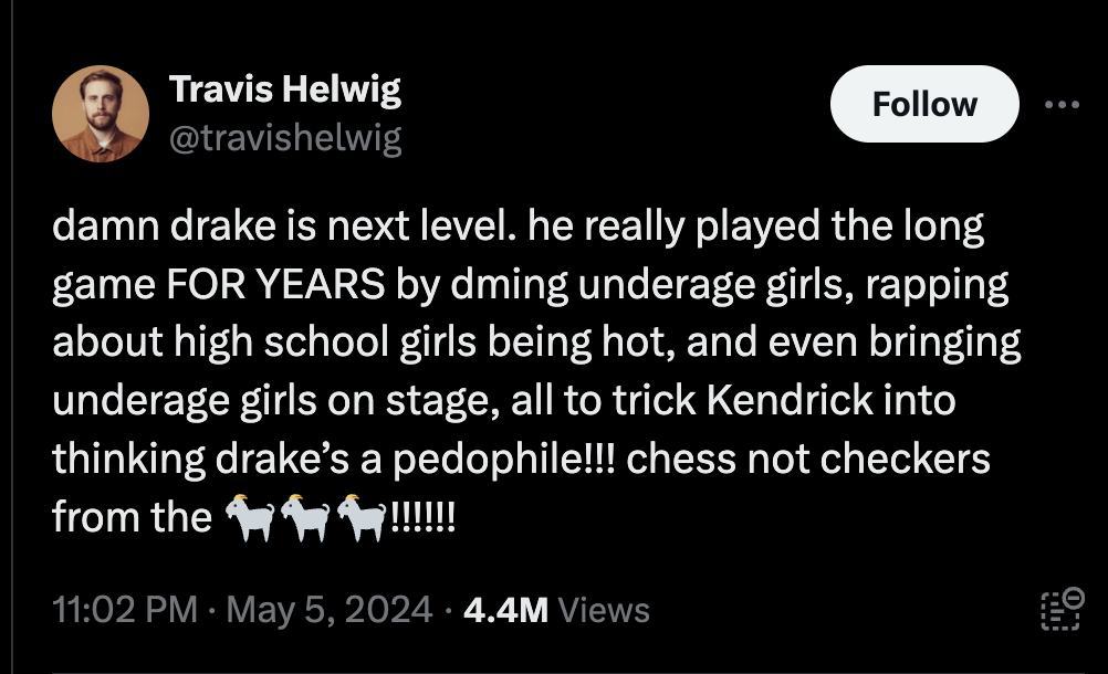 screenshot - Travis Helwig damn drake is next level. he really played the long game For Years by dming underage girls, rapping about high school girls being hot, and even bringing underage girls on stage, all to trick Kendrick into thinking drake's a pedo